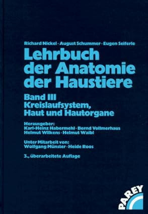 Lehrbuch der Anatomie der Haustiere, 5 Bde., Bd.3, Kreislaufsystem, Haut und Hautorgane