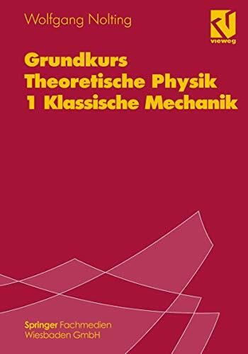 Grundkurs Theoretische Physik 1. Klassische Mechanik