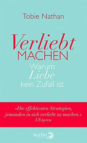 Verliebt machen: Warum Liebe kein Zufall ist