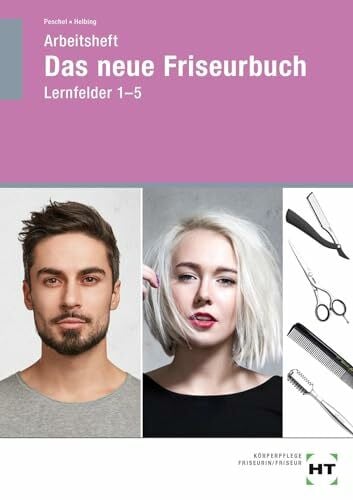 Arbeitsheft Das neue Friseurbuch: Lernfelder 1-5