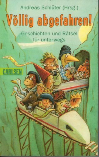 Völlig abgefahren!: Geschichten und Rätsel für unterwegs