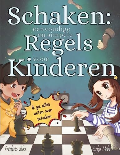 Schaken: eenvoudige en simpele regels voor kinderen: Schaakregels voor kinderen, eenvoudige en gemakkelijke illustraties voor jong en oud, van 6 tot 12 jaar,... Schaken: eenvoudige en simpele regels voor kinderen: Schaakregels voor kinderen, eenvoudige en gemakkelijke illustraties voor jong en oud, van 6 tot 12 jaar, met praktische oefeningen.