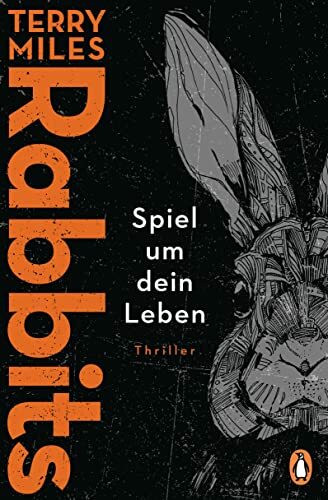 RABBITS. Spiel um dein Leben: Thriller. Mysteriös und unvergleichlich: Ein Thriller so genial, dass es kein Zufall sein kann