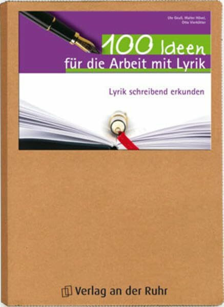 100 Ideen für die Arbeit mit Lyrik: Lyrik schreibend erkunden