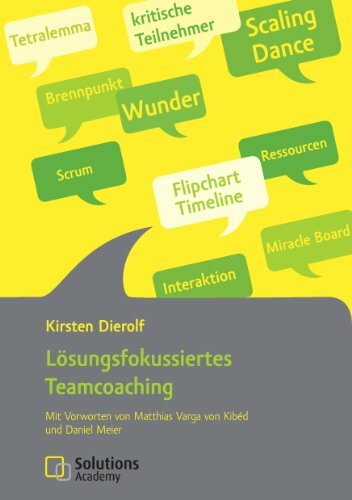Lösungsfokussiertes Teamcoaching: Mit Vorworten von Matthias Varga von Kibéd und Daniel Meier