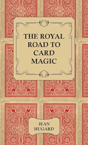 The Royal Road to Card Magic The Royal Road to Card Magic