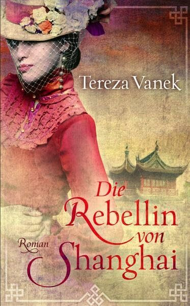 Die Rebellin von Shanghai: Roman