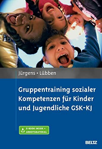 Gruppentraining sozialer Kompetenzen für Kinder und Jugendliche GSK-KJ: Mit E-Book inside und Arbeitsmaterial