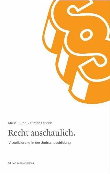 Recht anschaulich. Visualisierung in der Juristenausbildung Recht anschaulich. Visualisierung in der Juristenausbildung
