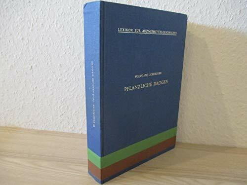 Pflanzliche Drogen. Sachwörterbuch zur Geschichte der pharmazeutischen Botanik, Teil 3,P-Z, Bd 5, Tl 3