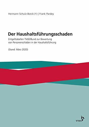 Der Haushaltsführungsschaden: Entgelttabellen TVöD/Bund zur Bewertung von Personenschäden in der Haushaltsführung (Stand: März 2020)