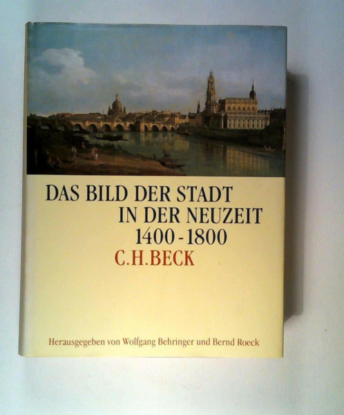 Das Bild der Stadt in der Neuzeit: 1400-1800