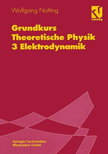 Grundkurs Theoretische Physik 3. Elektrodynamik