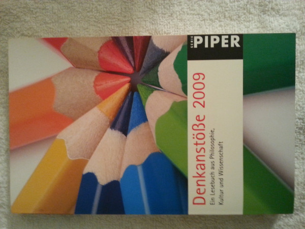 Denkanstöße 2009: Ein Lesebuch aus Philosophie, Kultur und Wissenschaft (Piper Taschenbuch, Band 5215)