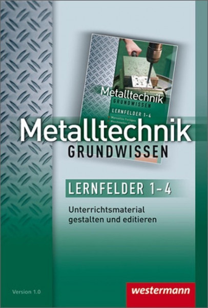 Metalltechnik Grundwissen. CD-ROM Unterrichtsmaterial gestalten