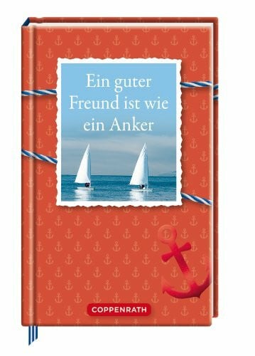 Ein guter Freund ist wie ein Anker (Geschenkbücher für Erwachsene)