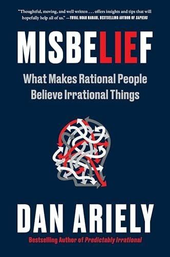 Misbelief: What Makes Rational People Believe Irrational Things Misbelief: What Makes Rational People Believe Irrational Things