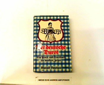 Der deutsche Durst. Ein Prost- und Trostbuch für wackere Zecher