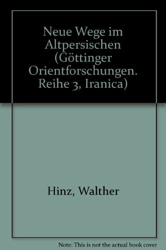 Neue Wege im Altpersischen (Göttinger Orientforschungen, III. Reihe: Iranica, Band 1)