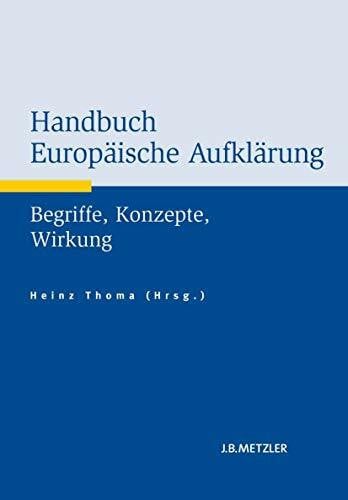 Handbuch Europäische Aufklärung: Begriffe, Konzepte, Wirkung