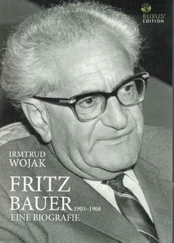 Fritz Bauer 1903-1968: Eine Biographie: Eine Biografie