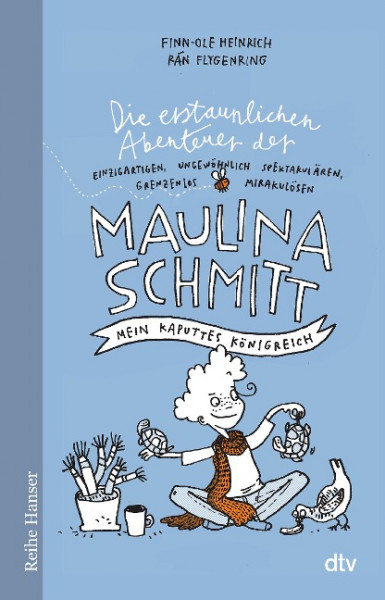 Die erstaunlichen Abenteuer der Maulina Schmitt, Mein kaputtes Königreich