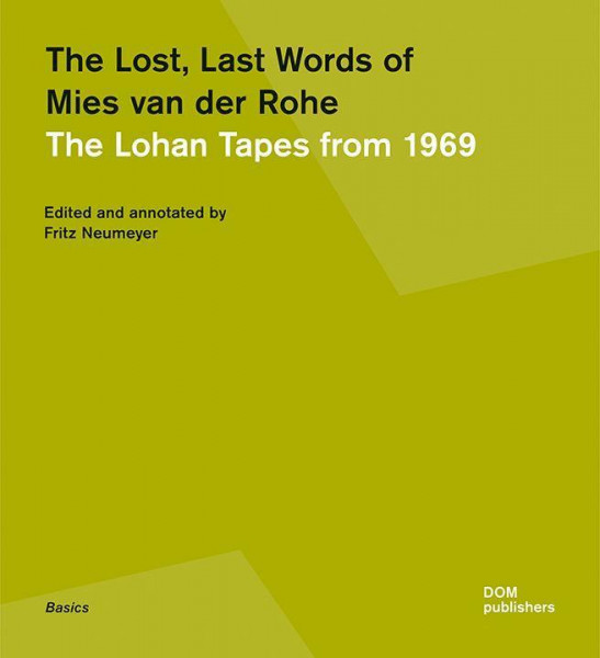 The Lost, Last Words of Mies van der Rohe