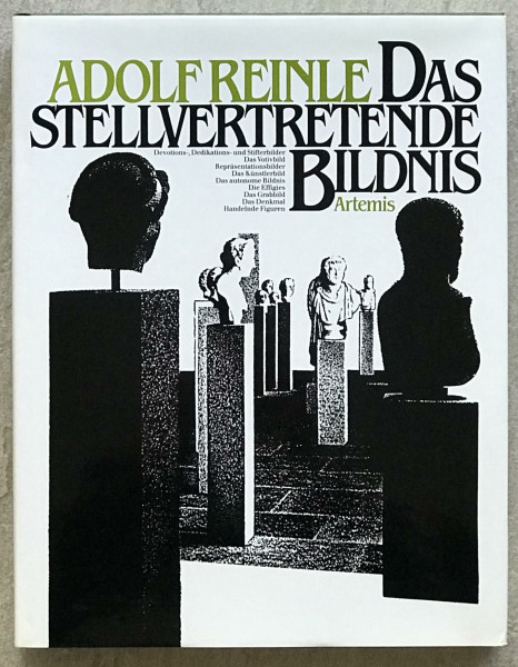 Das stellvertretende Bildnis. Plastiken und Gemälde von der Antike bis ins 19. Jahrhundert