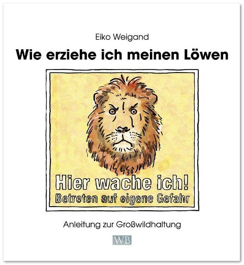 Wie erziehe ich meinen Löwen