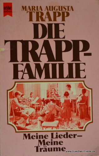Die Trapp - Familie. Meine Lieder. Meine Träume.