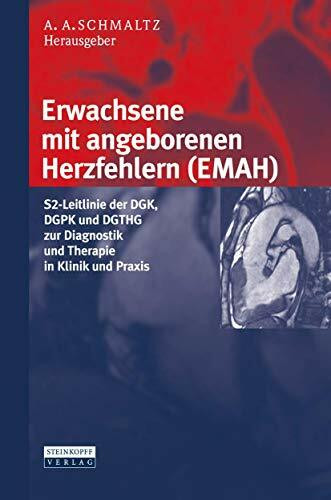 Erwachsene mit angeborenen Herzfehlern (EMAH): S2-Leitlinie der DGK, DGPK und DGTHG zur Diagnostik und Therapie in Klinik und Praxis