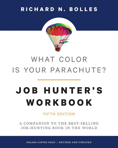 What Color is Your Parachute? Job-Hunter's Workbook