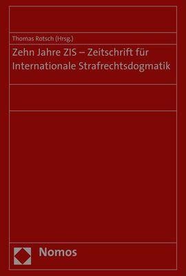 Zehn Jahre ZIS - Zeitschrift für Internationale Strafrechtsdogmatik