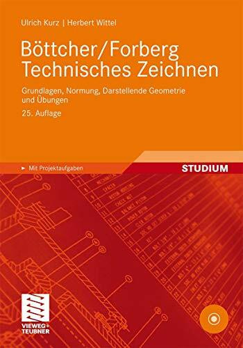 Vieweg+Teubner Verlag Böttcher/Forberg Technisches Zeichnen, Grundlagen, Normung, Darstellende Geometrie Und Übungen