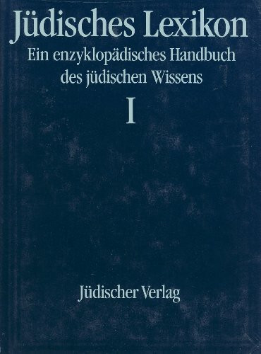 Jüdisches Lexikon. Ein enzyklopädisches Handbuch des jüdischen Wissens, 4 Bde. in 5 Tl.Bdn: Ein enzyklopädisches Handbuch des jüdischen Wissens in fünf Bänden