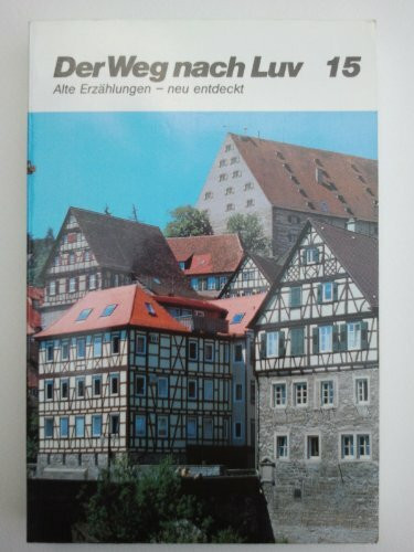 Der Weg nach Luv - Band 15: Alte Erzählungen - neu entdeckt