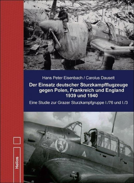 Der Einsatz deutscher Sturzkampfflugzeuge gegen Polen, Frankreich und England 1939 und 1940