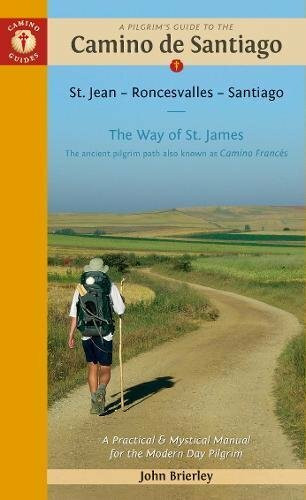 Pilgrim's Guide to the Camino de Santiago: St. Jean Pied - Roncesvalles - Santiago (Camino Guides)