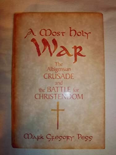 Oxford University Press Inc A Most Holy War, The Albigensian Crusade And The Battle For Christendom (Pivotal Moments In Wo...