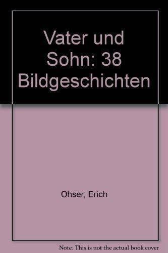 Vater und Sohn. 38 Bildgeschichten (mit einem Vorwort von Kurt Kusenberg) (Kleine Geschenkbände)
