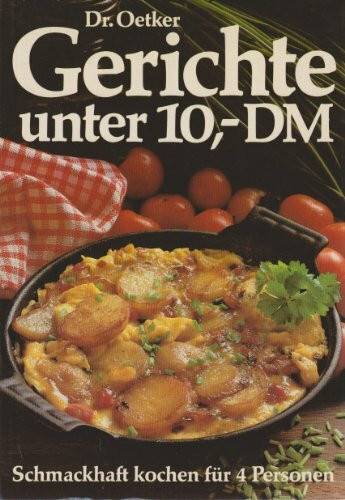 Dr. Oetker: Gerichte unter 10,- DM. Schmackhaft kochen für 4 Personen