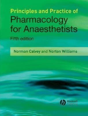 Principles and Practice of Pharmacology for Anaesthetists Principles and Practice of Pharmacology for Anaesthetists