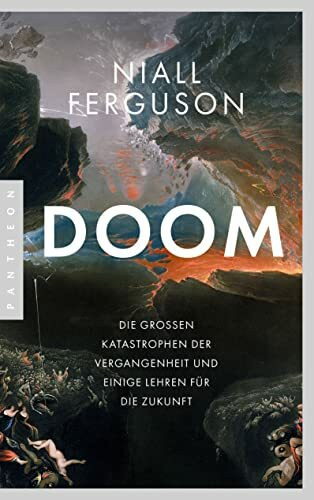 Doom: Die großen Katastrophen der Vergangenheit und einige Lehren für die Zukunft - Mit einem aktuellen Nachwort des Autors zum Ukrainekrieg