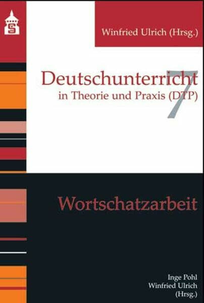 Wortschatzarbeit (Deutschunterricht in Theorie und Praxis)