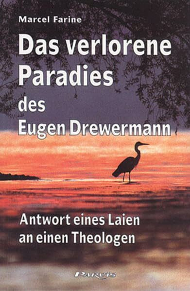 Das verlorene Paradies des Eugen Drewermann: Antwort eines Laien an einen Theologen