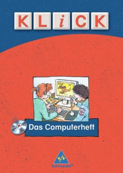 KLICK - Das Computerheft. Arbeitsheft mit CD-ROM
