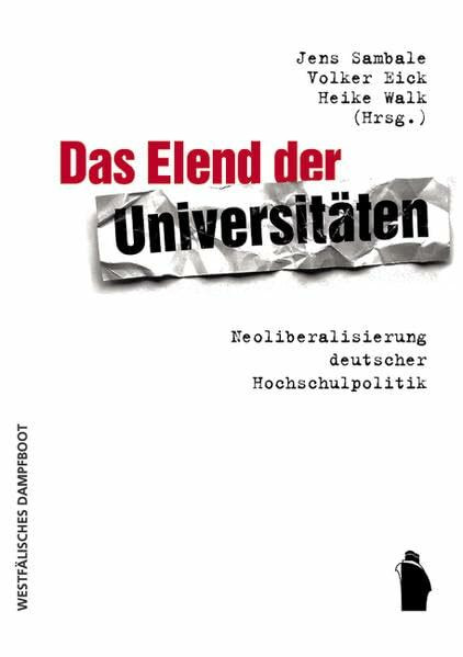 Das Elend der Universitäten: Neoliberalisierung deutscher Hochschulpolitik