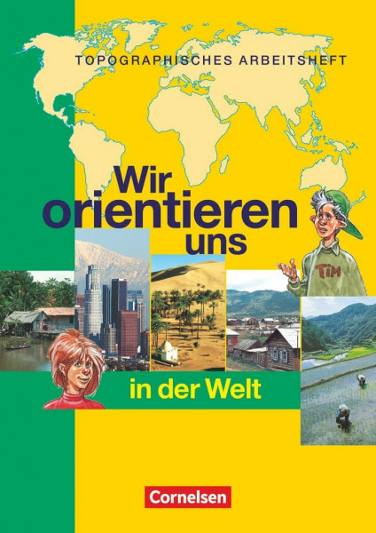 Wir orientieren uns - Topographische Arbeitshefte - Ausgabe 2002: Wir orientieren uns in der Welt - Arbeitsheft (Wir orientieren uns, Ausgabe 2002)