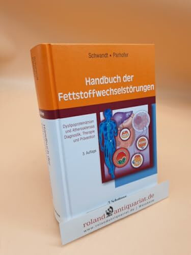 Handbuch der Fettstoffwechselstörungen: Dyslipoproteinämien und Atherosklerose: Diagnostik, Therapie und Prävention