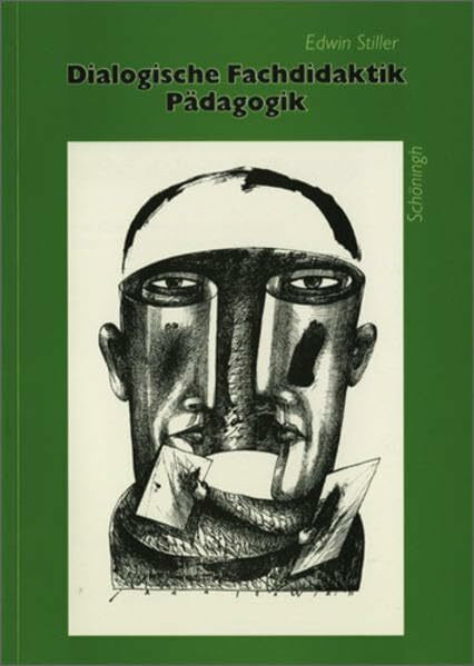 Dialogische Fachdidaktik Pädagogik. Neue didaktische und methodische... / Dialogische Fachdidaktik Pädagogik: Band 1 (Dialogische Fachdidaktik ... Impulse für den Pädagogikunterricht)